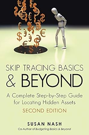 skip tracing basics and beyond a  step by step guide for locating hidden assets 2nd edition susan nash