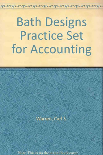 bath designs practice set for accounting 23rd edition warren carl s. 0324596294, 9780324596298