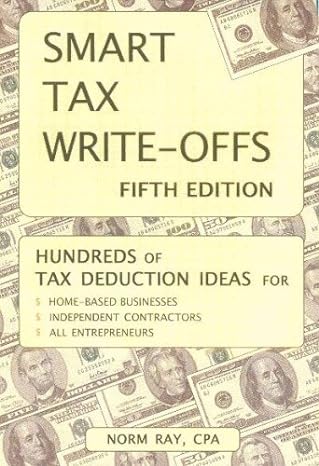 smart tax write offs hundreds of tax deduction ideas 5th edition norm ray cpa 187781007x, 978-1877810077