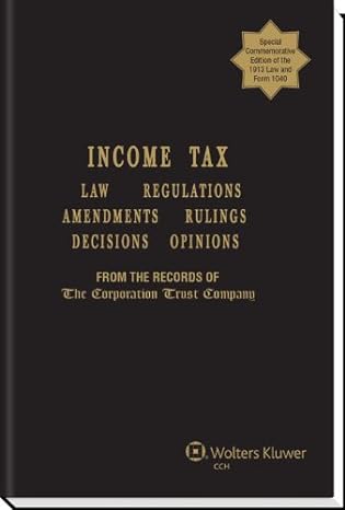 income tax law regulations amendments rulings decisions opinions 1st edition cch tax law 0808010689,