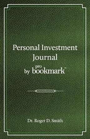 personal investment journal by pro bookmark 1st edition roger d smith 0984399380, 978-0984399383