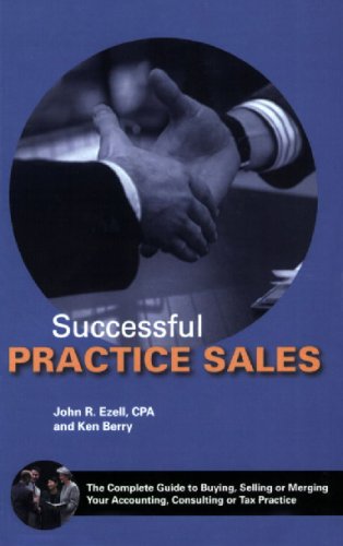 successful practice sales the guide to buying selling or merging your accounting consulting or tax practice
