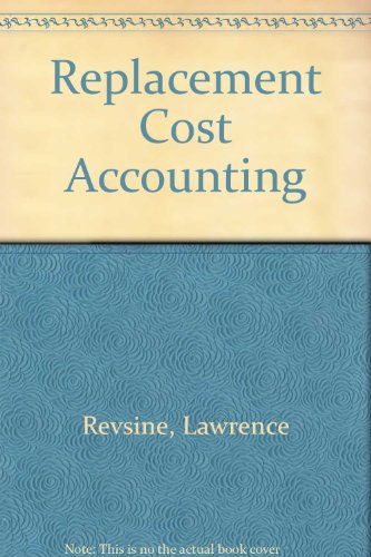 replacement cost accounting 1st edition lawrence revsine 0137736304, 9780137736300