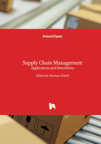 supply chain management applications and simulations 1st edition dr. md. mamun habib 9533072504, 9789533072500