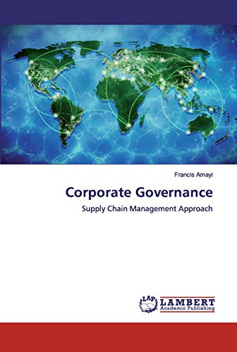 corporate governance supply chain management approach 1st edition francis amayi 6200531137, 9786200531131