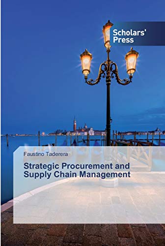 strategic procurement and supply chain management 1st edition faustino taderera 6138913744, 9786138913740