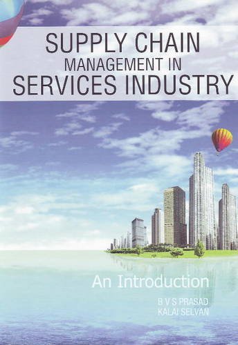 supply chain management in services industry uk edition b.v.s. prasad , n. kalai selvan 813140756x,