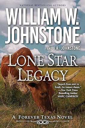 lone star legacy a new historical texas western 1st edition william w. johnstone ,j.a. johnstone 1496735900,