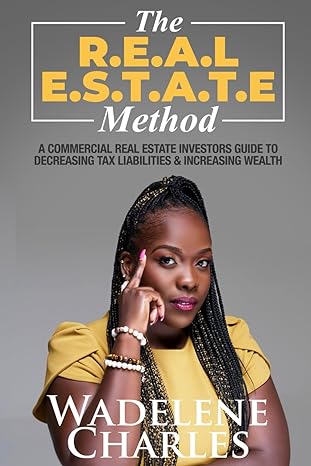 the real estate method a commercial real estate investors guide to decreasing tax liabilities and increasing