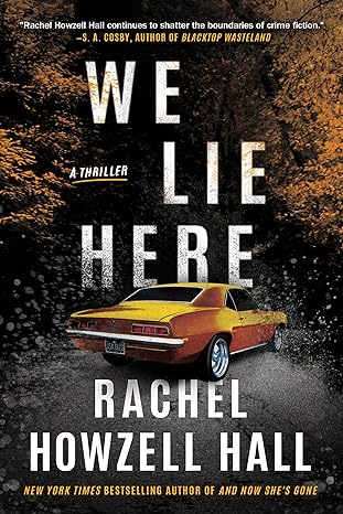 we lie here a thriller 1st edition rachel howzell hall 1542033691, 978-1542033695