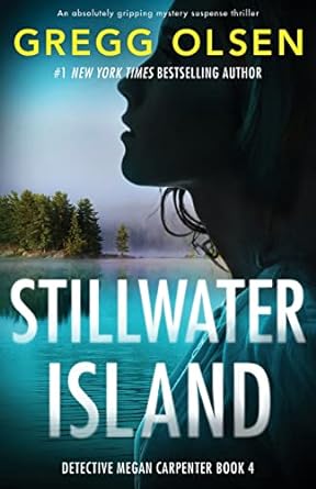 stillwater island an absolutely gripping mystery suspense thriller  gregg olsen 1800198361, 978-1800198364