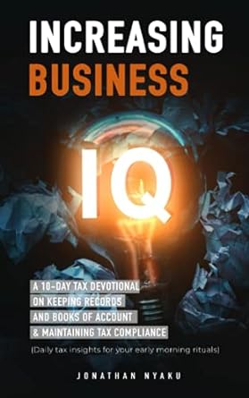 increasing business iq a 10 day tax devotional on keeping records and books of account and maintaining tax