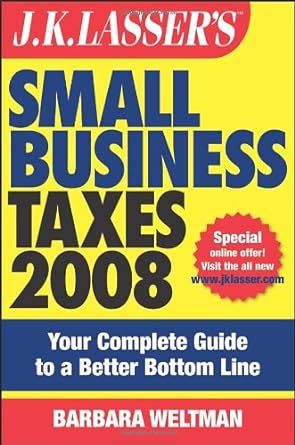 j k lassers small business taxes 2008 your complete guide to a better bottom line 1st edition barbara weltman