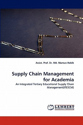 supply chain management for academia an integrated tertiary educational supply chain management 1st edition