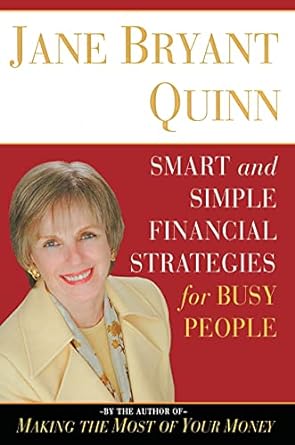 smart and simple financial strategies for busy people 1st edition jane bryant quinn 0743269950, 978-0743269957