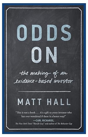 odds on the making of an evidence based investor 1st edition matt hall 1632995433, 978-1632995438