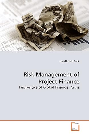 risk management of project finance perspective of global financial crisis 1st edition joel-florian beck