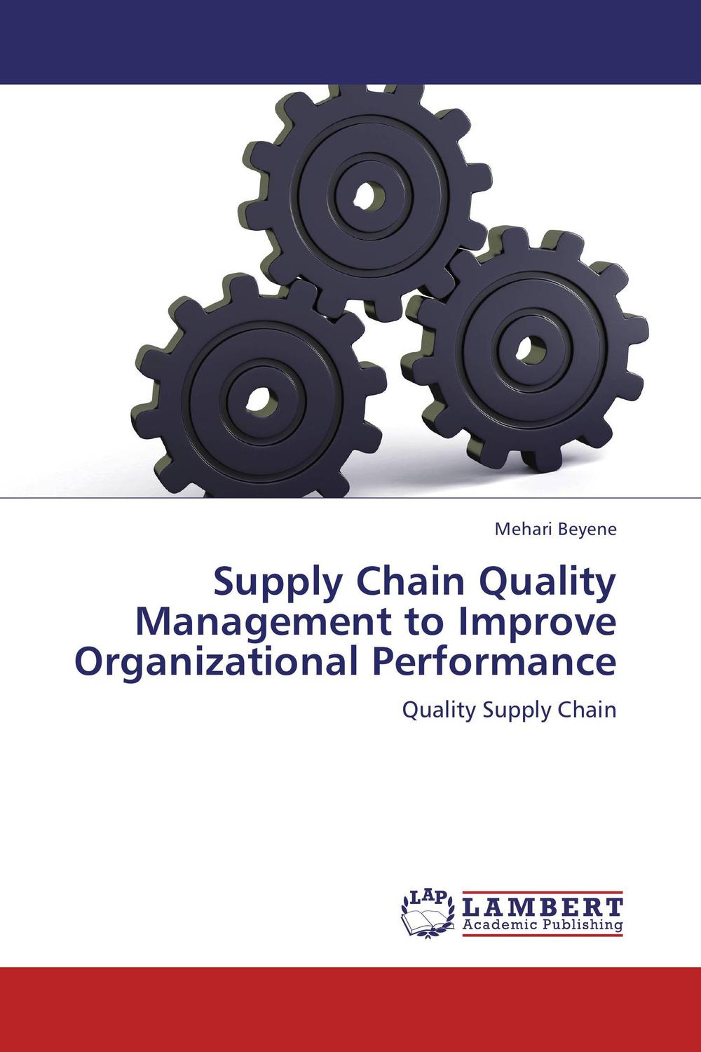 supply chain quality management to improve organizational performance quality supply chain 1st edition mehari