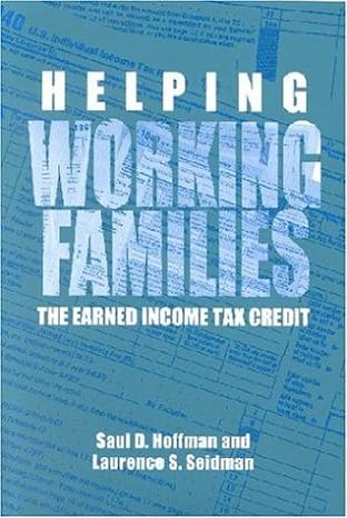 helping working families the earned income tax credit 1st edition saul d. hoffman, laurence s. seidman