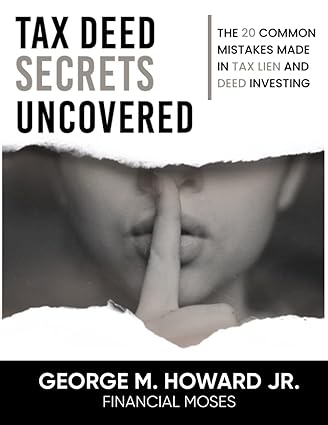 tax deed secrets uncovered avoiding the 20 common mistakes of tax lien and deed investing 1st edition mr.