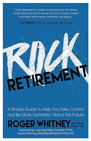 rock retirement a simple guide to help you take control and be more optimistic about the future 1st edition