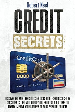 credit secrets discover the most efficient strategies and techniques used by consultants that will repair