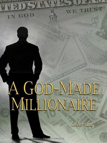 a god made millionaire personal and business finance gods way 1st edition steve main 0971648964,