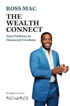 the wealth connect your pathway to financial freedom 1st edition ross mac, fenton shaw, jinja birkenbeuel