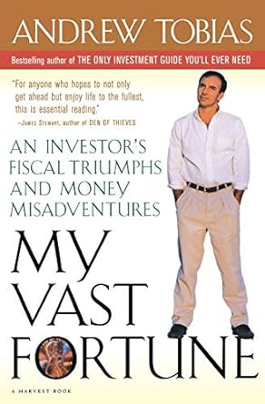 my vast fortune an investors fiscal triumphs and money misadventures 1st edition andrew tobias 0156006227,