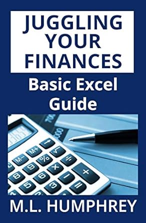 juggling your finances basic excel guide 1st edition m l humphrey 1725018411, 978-1725018419