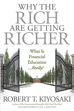why the rich are getting richer 1st edition robert t. kiyosaki, tom wheelwright 1612680887, 978-1612680880