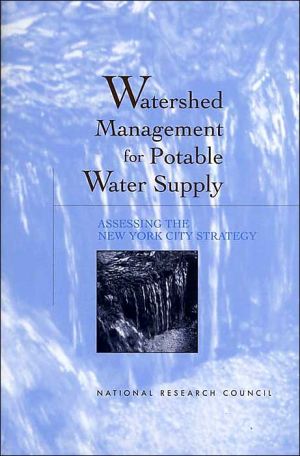 watershed management for potable water supply assessing the new york city strategy 1st edition committee to