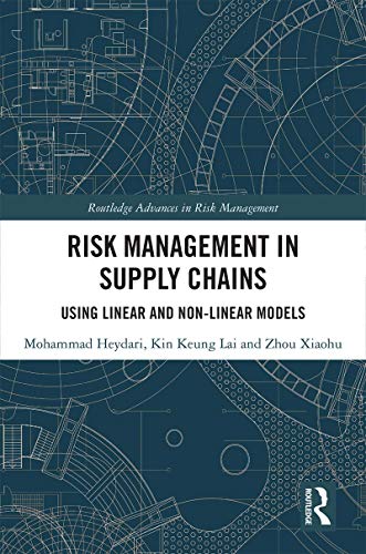 risk management in supply chains using linear and non linear models 1st edition mohammad heydari , kin keung