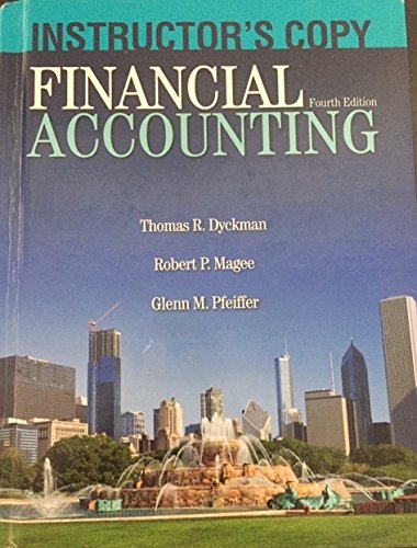 financial accounting 4th edition thomas r. dyckman, robert p. magee, glenn m. pfeiffer 1618530453,