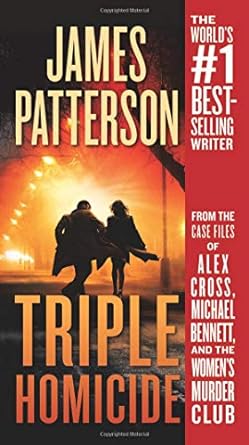 triple homicide from the case files of alex cross michael bennett and the women s murder club 1st edition