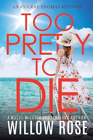 too pretty to die 1st edition willow rose 1954938411, 978-1954938410