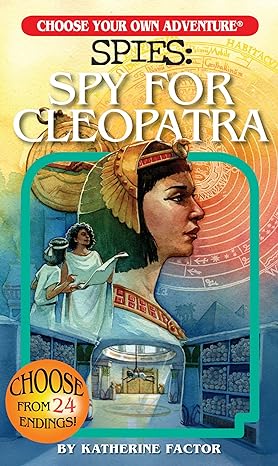 choose your own adventure spies spy for cleopatra 1st edition katherine factor 1937133788, 978-1937133788
