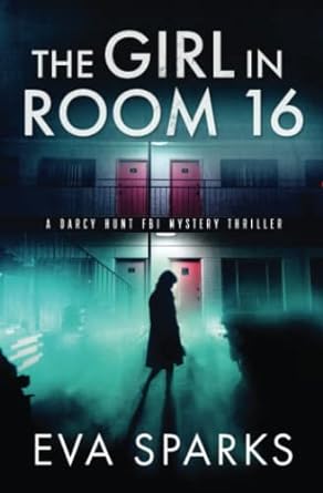 the girl in room 16 1st edition eva sparks 979-8408562749
