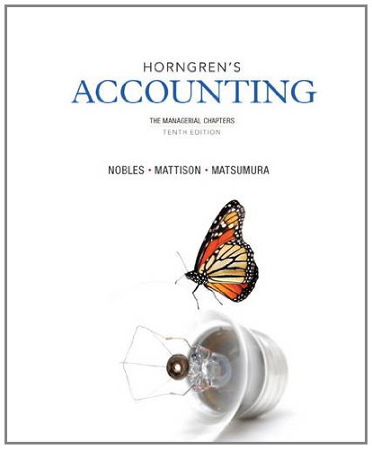 horngrens accounting the managerial chapters 10th edition tracie l. miller nobles, brenda l. mattison, ella