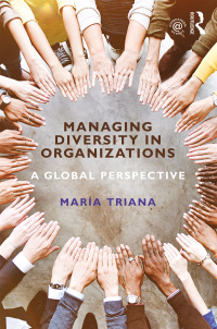 managing diversity in organizations a global perspective 1st edition triana maria 1138917028, 1317423674,