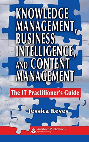 knowledge management business intelligence and content management the it practitioners guide 1st edition