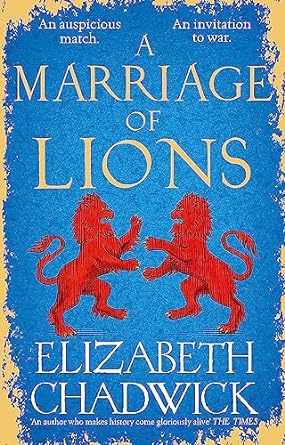 a marriage of lions an auspicious match an invitation to war 1st edition elizabeth chadwick 0751577596,