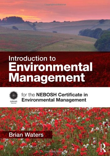 introduction to environmental management for the nebosh certificate in environmental management 1st edition