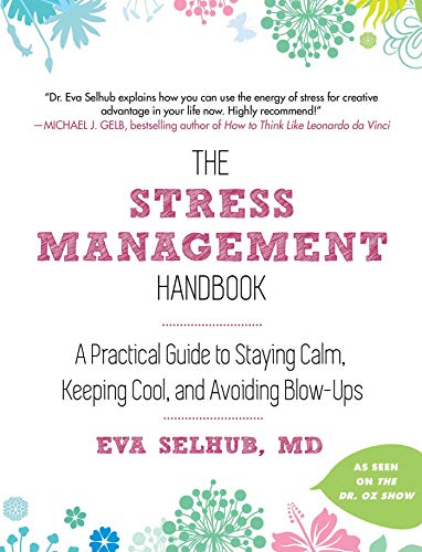 the stress management handbook a practical guide to staying cal keeping cool and avoiding blow ups 1st
