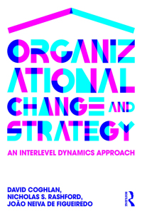 organizational change and strategy an interlevel dynamics approach 2nd edition david coghlan, nicholas s.
