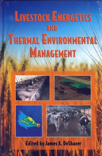 livestock energetics and thermal environment management 1st edition james a. deshazer 1892769743,