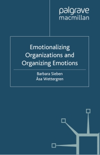 emotionalizing organizations and organizing emotions 1st edition asa wettergren 0230250157, 0230289894,