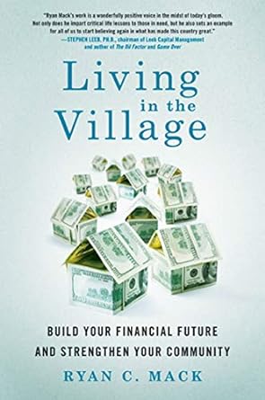 living in the village build your financial future and strengthen your community 1st edition ryan c. mack
