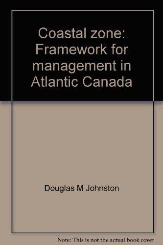 coastal zone framework for management in atlantic canada 1st edition douglas m johnston 0889260095,