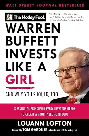 warren buffett invests like a girl 1st edition louann lofton, tom gardner, motley fool 0061727636,